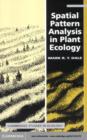 Spatial Pattern Analysis in Plant Ecology - Mark R. T. Dale