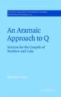Aramaic Approach to Q : Sources for the Gospels of Matthew and Luke - eBook