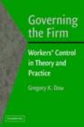 Governing the Firm : Workers' Control in Theory and Practice - eBook