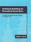 Statistical Modeling for Biomedical Researchers : A Simple Introduction to the Analysis of Complex Data - eBook