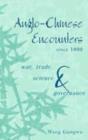 Anglo-Chinese Encounters since 1800 : War, Trade, Science and Governance - eBook