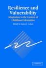 Resilience and Vulnerability : Adaptation in the Context of Childhood Adversities - eBook