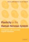 Plasticity in the Human Nervous System : Investigations with Transcranial Magnetic Stimulation - eBook