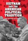 Vietnam and the American Political Tradition : The Politics of Dissent - eBook