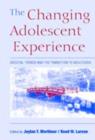Changing Adolescent Experience : Societal Trends and the Transition to Adulthood - eBook