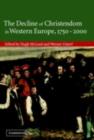 The Decline of Christendom in Western Europe, 1750–2000 - eBook