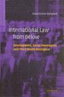 International Law from Below : Development, Social Movements and Third World Resistance - eBook
