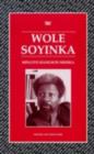 Wole Soyinka : Politics, Poetics, and Postcolonialism - eBook