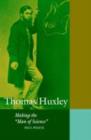 Thomas Huxley : Making the 'Man of Science' - eBook