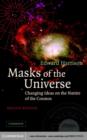 Masks of the Universe : Changing Ideas on the Nature of the Cosmos - eBook