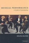 Musical Performance : A Guide to Understanding - John Rink