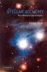 Stellar Alchemy : The Celestial Origin of Atoms - Michel Casse
