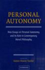 Personal Autonomy : New Essays on Personal Autonomy and its Role in Contemporary Moral Philosophy - eBook