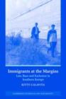 Immigrants at the Margins : Law, Race, and Exclusion in Southern Europe - eBook
