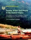 Forests, Water and People in the Humid Tropics : Past, Present and Future Hydrological Research for Integrated Land and Water Management - eBook