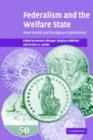 Federalism and the Welfare State : New World and European Experiences - eBook