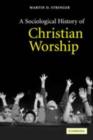 Sociological History of Christian Worship - eBook