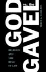 God vs. the Gavel : Religion and the Rule of Law - eBook