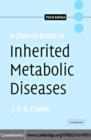 Clinical Guide to Inherited Metabolic Diseases - eBook