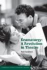 Dramaturgy : A Revolution in Theatre - Mary Luckhurst