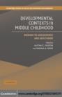 Developmental Contexts in Middle Childhood : Bridges to Adolescence and Adulthood - eBook