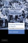 Courting Democracy in Mexico : Party Strategies and Electoral Institutions - eBook