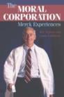 The Moral Corporation : Merck Experiences - eBook
