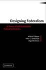Designing Federalism : A Theory of Self-Sustainable Federal Institutions - eBook