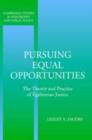 Pursuing Equal Opportunities : The Theory and Practice of Egalitarian Justice - Lesley A. Jacobs