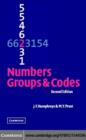 Numbers, Groups and Codes - J. F. Humphreys