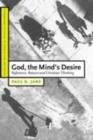 God, the Mind's Desire : Reference, Reason and Christian Thinking - Paul D. Janz