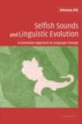Selfish Sounds and Linguistic Evolution : A Darwinian Approach to Language Change - Nikolaus Ritt