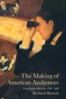 Making of American Audiences : From Stage to Television, 1750-1990 - eBook
