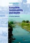 Ecosystem Sustainability and Health : A Practical Approach - eBook