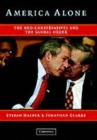 America Alone : The Neo-Conservatives and the Global Order - eBook