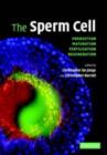 Sperm Cell : Production, Maturation, Fertilization, Regeneration - eBook