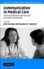 Communication in Medical Care : Interaction between Primary Care Physicians and Patients - eBook