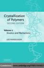 Crystallization of Polymers: Volume 2, Kinetics and Mechanisms - eBook