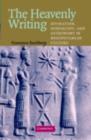 The Heavenly Writing : Divination, Horoscopy, and Astronomy in Mesopotamian Culture - Francesca Rochberg