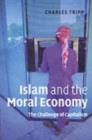 Islam and the Moral Economy : The Challenge of Capitalism - eBook
