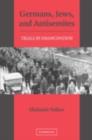 Germans, Jews, and Antisemites : Trials in Emancipation - eBook