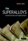 The Superalloys : Fundamentals and Applications - Roger C. Reed