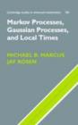 Markov Processes, Gaussian Processes, and Local Times - Michael B. Marcus