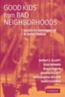 Good Kids from Bad Neighborhoods : Successful Development in Social Context - eBook