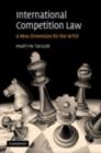 International Competition Law : A New Dimension for the WTO? - Martyn D. Taylor