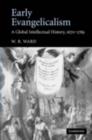 Early Evangelicalism : A Global Intellectual History, 1670–1789 - eBook