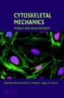 Cytoskeletal Mechanics : Models and Measurements in Cell Mechanics - Mohammad R. K. Mofrad