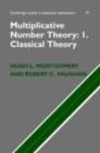 Multiplicative Number Theory I : Classical Theory - Hugh L. Montgomery