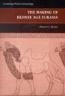 Making of Bronze Age Eurasia - eBook