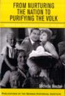 From Nurturing the Nation to Purifying the Volk : Weimar and Nazi Family Policy, 1918–1945 - eBook